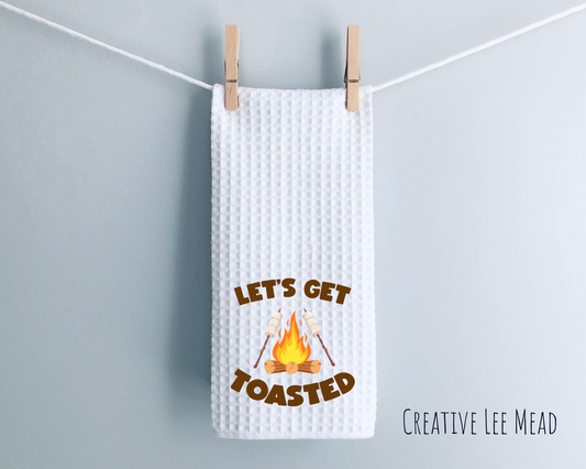 Let's Get Toasted Kitchen Towel