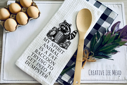 My Spirit Animal Is A Fat Raccoon Kitchen Towel