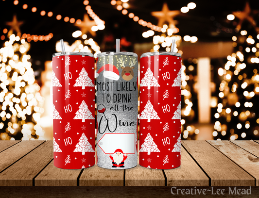 Most Likely to Drink All The Wine Christmas Tumbler with Lid and Metal Straw, Christmas Travel Cup