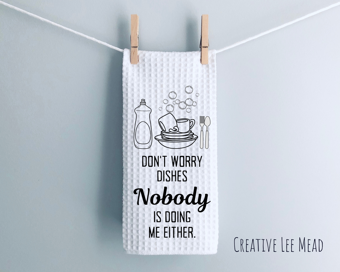 Don't Worry Dishes Kitchen Towel